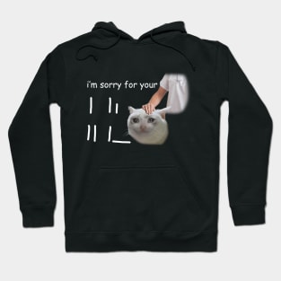 I'm Sorry For Your Loss Meme Hoodie